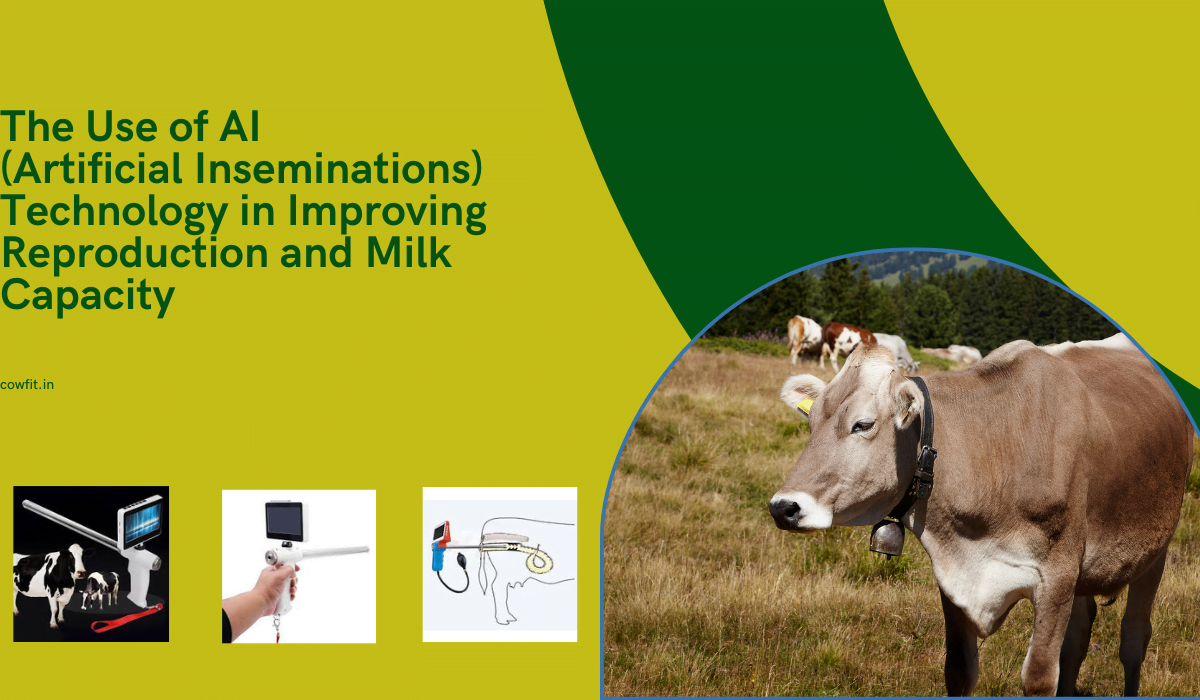 The Use of AI Technology in Improving Reproduction and Milk Capacity