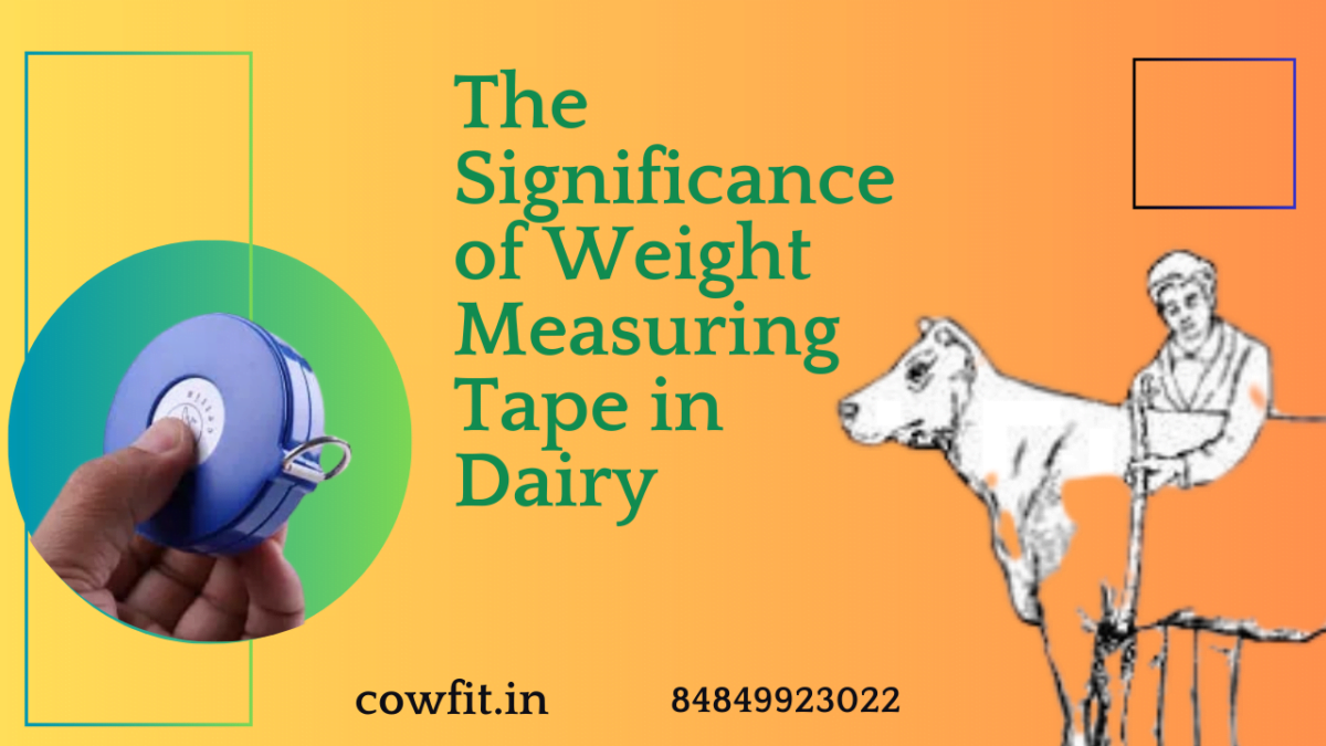 The Significance of Weight Measuring Tape in Dairy